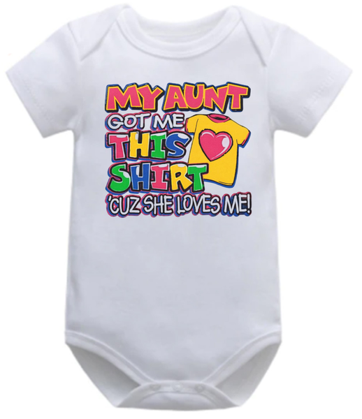 My Aunt Got Me This Shirt 'Cuz She Loves Me BabyGrow/Onesie