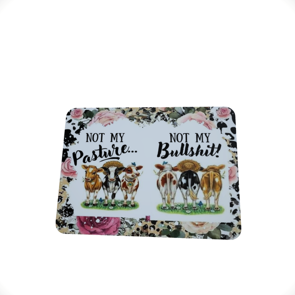 Not my Pasture - Mouse Pad