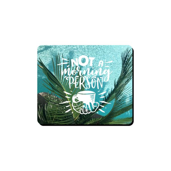 Mouse Pad - Not A Morning Person