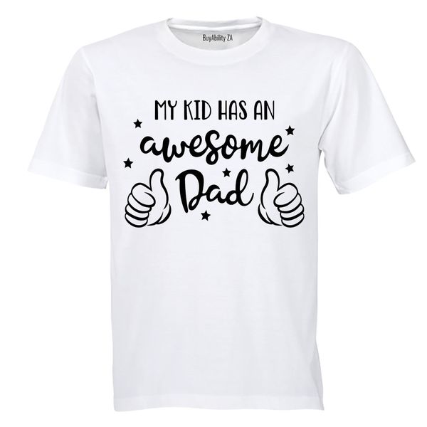My Kid Has an Awesome Dad - Mens T-Shirt - White