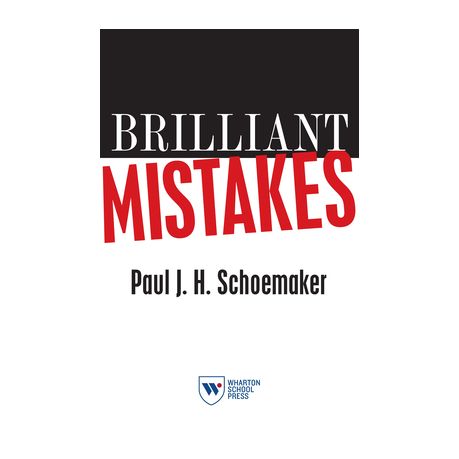 Brilliant Mistakes - Wharton School Press