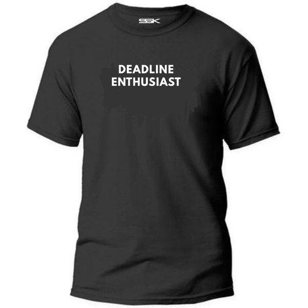Deadline Enthusiast - Gift T-shirt