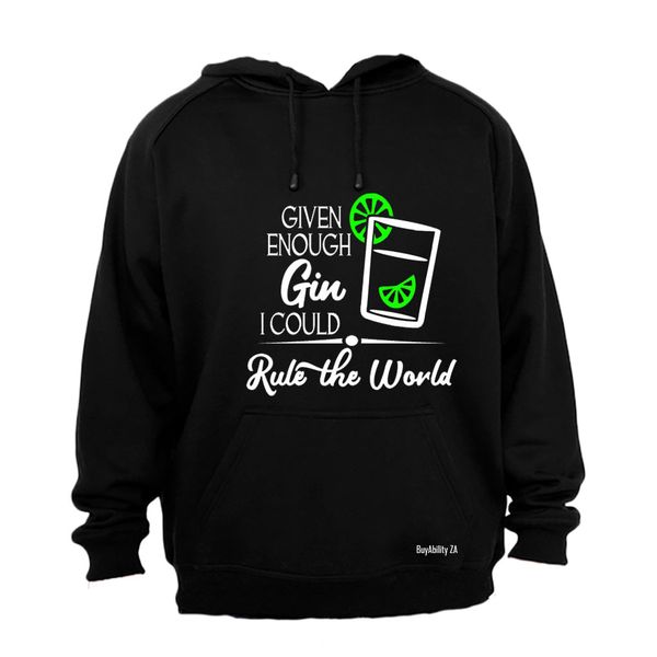 Given Enough Gin, I Could.. Mens Hoodie