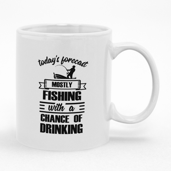 Todays Forecast Fishing With A Chance Of Drinking Mug - Ideal Gift Idea