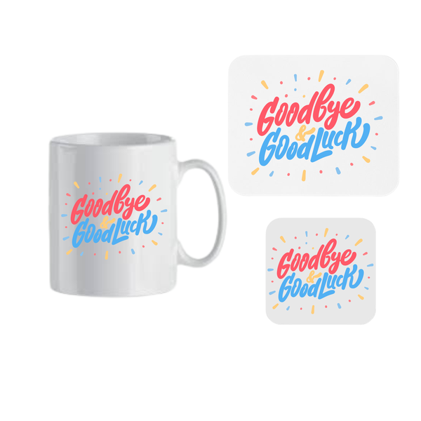 Good Luck and Good Bye Mug, Coaster and Mousepad