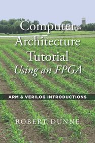 Computer Architecture Tutorial Using An Fpga Arm Verilog