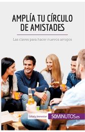 Ampl A Tu C Rculo De Amistades Las Claves Para Hacer Nuevos Amigos Shop Today Get It