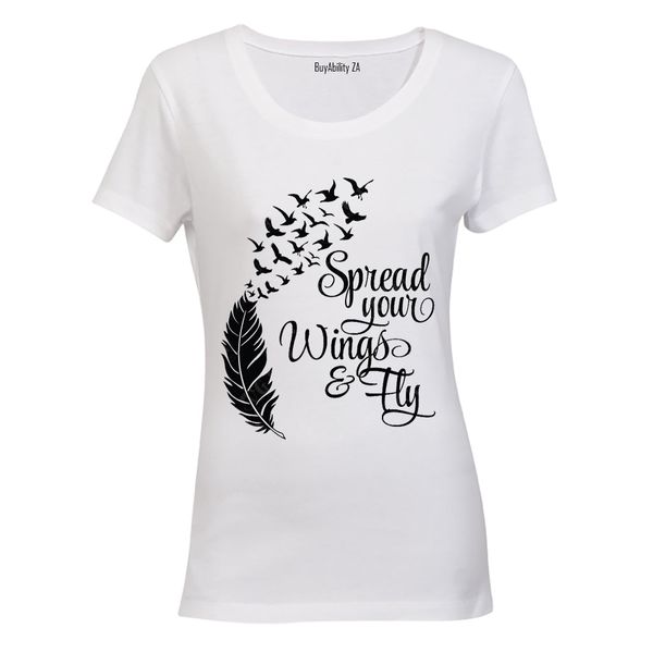 Spread your Wings &amp; Fly - Ladies - T-Shirt - White