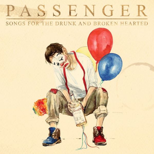 Passenger - Songs For The Drunk And Broken Hearted