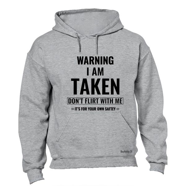 Warning Don't Flirt With Me - Hoodie