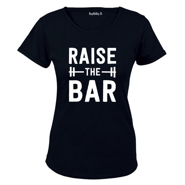 Raise The BAR - Ladies - T-Shirt