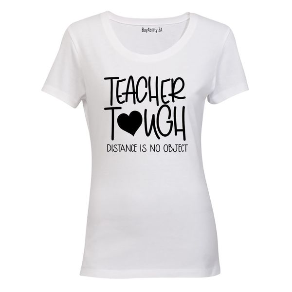 Teacher Tough - Ladies - T-Shirt