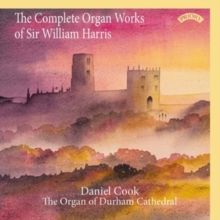 The Complete Organ Works of Sir William Harris (CD / Album)