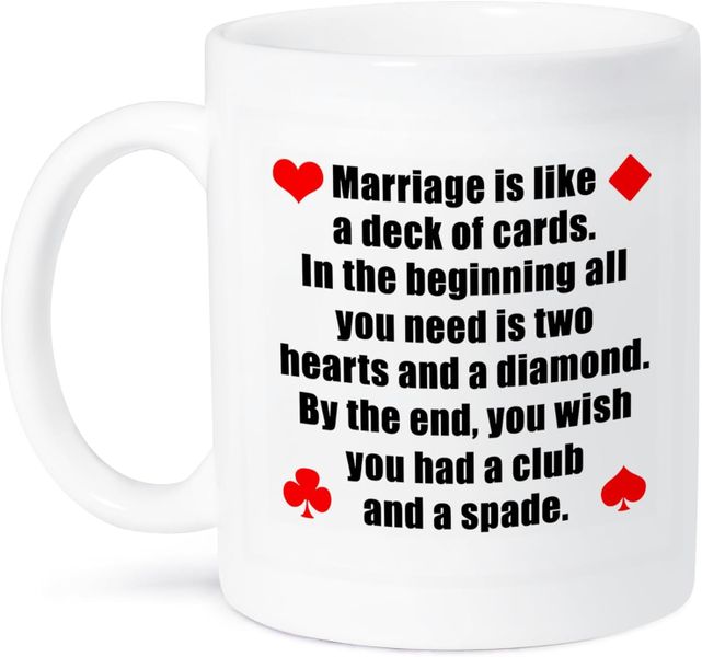 Marriage is a cards deck-Father's day-Mother's day-Valentines-Christmas Mug