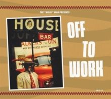 The 'Mojo' Man Presents: Off to Work (CD / Album)