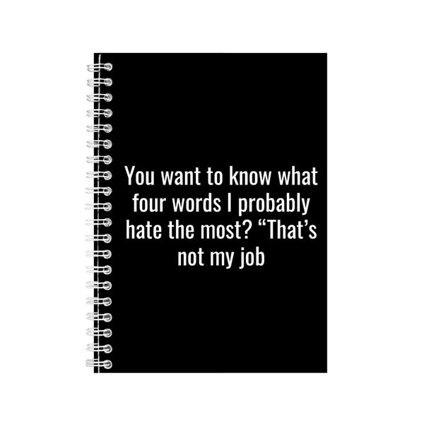 Not my job A5 Notebook Spiral Lined Motivational Sayings Graphic Notepad247
