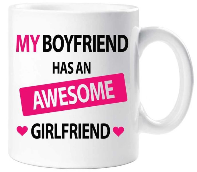 My Boyfriend Has An Awesome Girlfriend Anniversary Valentine Gift Mug