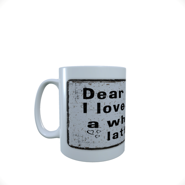 I Love You A Whole Latte - Coffee Mug