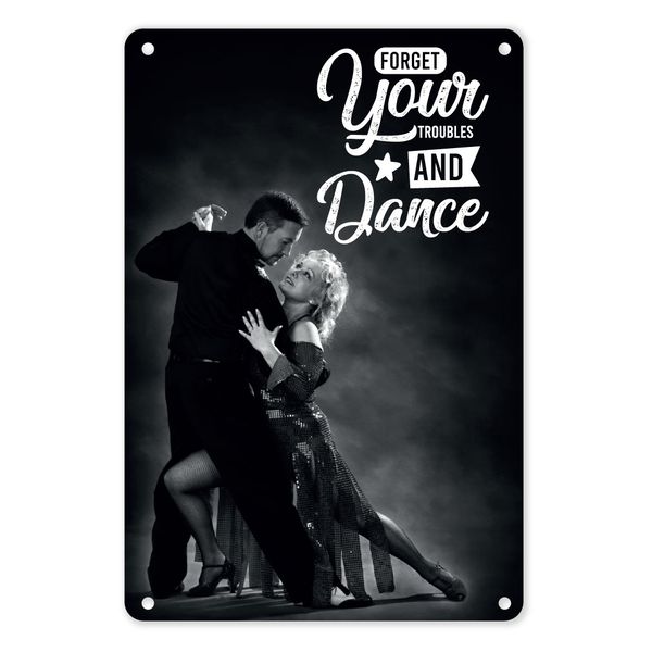 A4 Metal/Tin Poster - Forget Your Troubles &amp; Dance | Uplifting Dance Décor