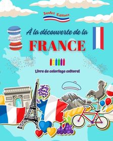 La D Couverte De La France - Livre De Coloriage Culturel - Dessins Cr ...