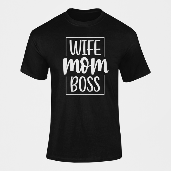 Wife Mom Boss T-Shirt