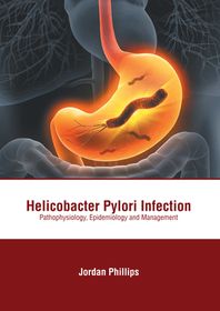 Helicobacter Pylori Infection: Pathophysiology, Epidemiology And 