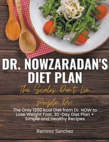 Dr. Nowzaradan's Diet Plan: The Scales Don't Lie, People Do! The Only