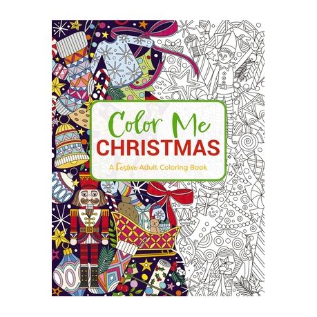 Color Me Christmas: A Festive Adult Coloring Book [Book]