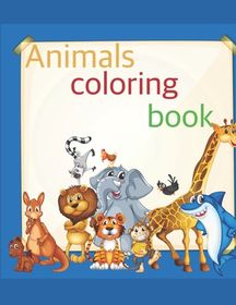 Animals Coloring Book: Big book of Pets, Wild and Domestic Animals ...