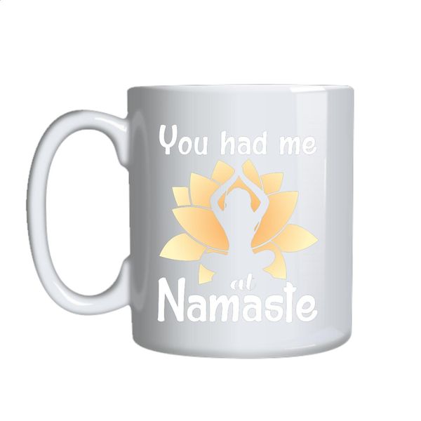You Had Me At Namaste Mug Gift Idea 152