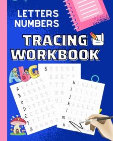 Letters and Numbers Tracing Workbook: Letters A - Z, Numbers 0 - 1 ...