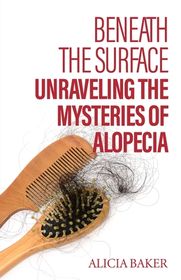 Beneath the Surface, Unraveling The Mysteries of Alopecia | Shop Today