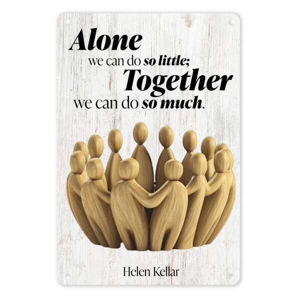 A4 Metal Poster - Alone We Do Little, Together We Do Much - Helen Keller