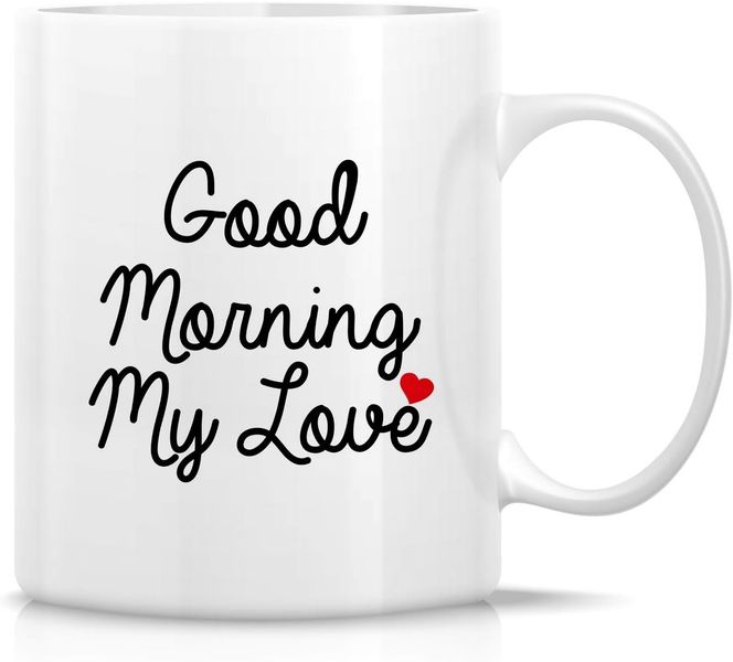 Good morning my love - Valentines - Relationship mug