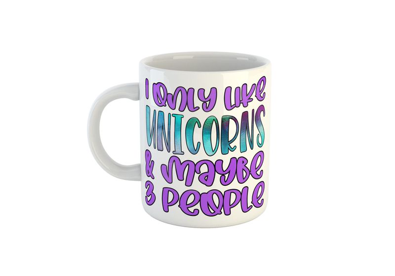 I Only Like Unicorns and Maybe 3 People