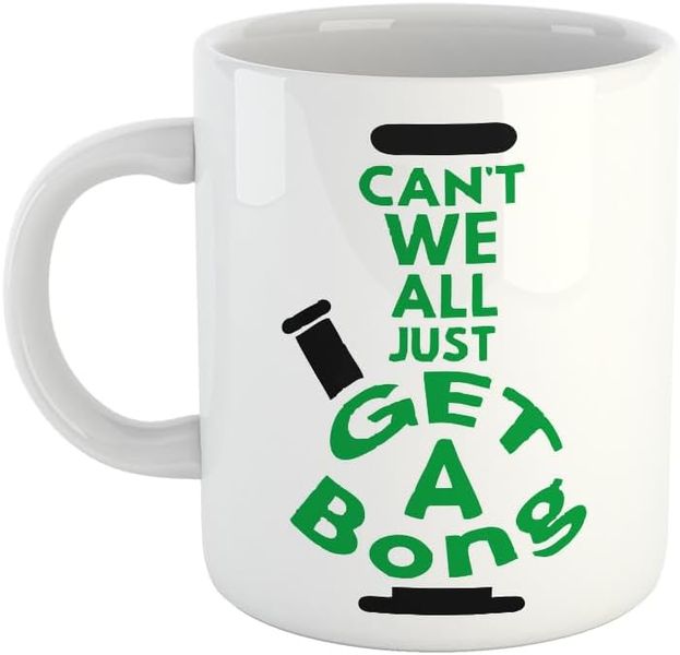 Get a bong- Father's day-Mother's day- Valentines-Charistmas Mug
