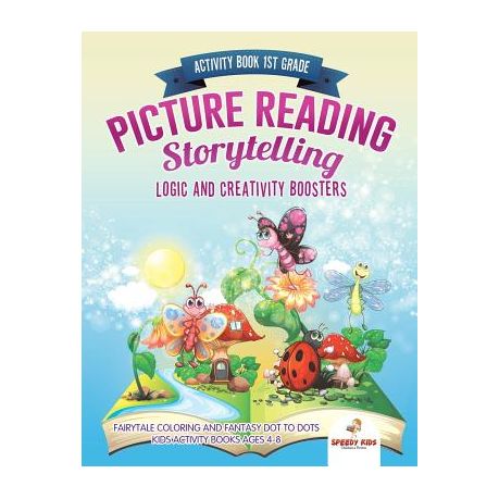 Activity Book 1st Grade Picture Reading Storytelling Logic And Creativity Boosters Fairytale Coloring And Fantasy Dot To Dots Kids Activity Books Buy Online In South Africa Takealot Com