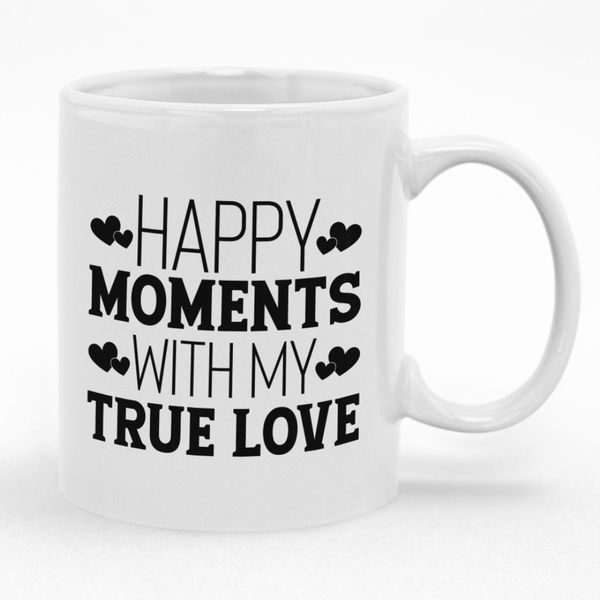 Happy Moments With My True Love Mug Gift Idea for Boyfriend Husband Wife