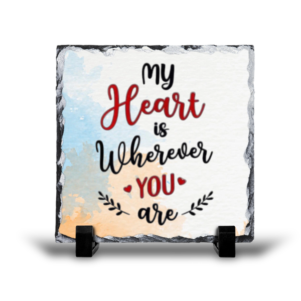 My Heart Is Wherever You Are Memorial Gift Rock Slate