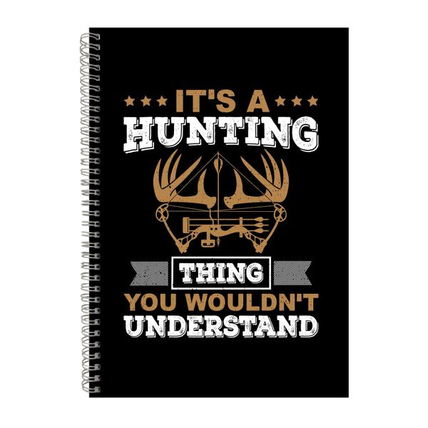 It_s A Hunting Thing Notebook Hunter Gift Idea A4 Notepad 144