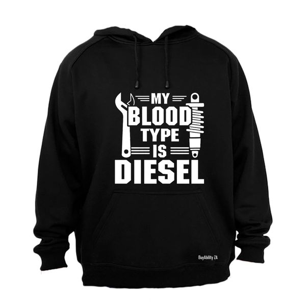 Blood Type is Diesel - Hoodie