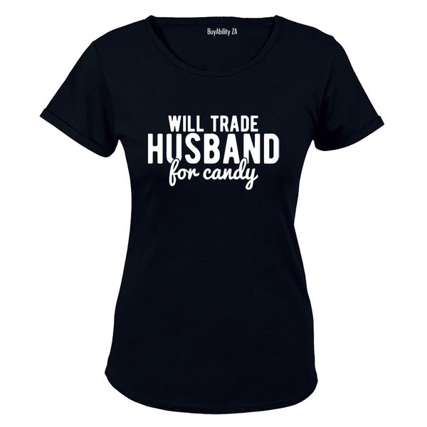 Will Trade Husband for Candy - Ladies - T-Shirt