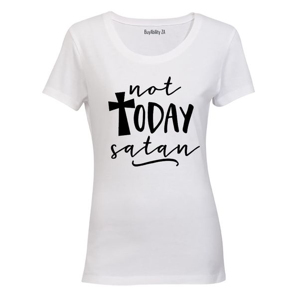 Nope Not Today Satan - Ladies - T-Shirt