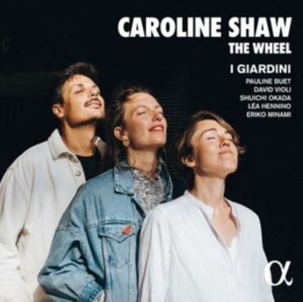 Caroline Shaw: The Wheel (CD / Album Digipak)