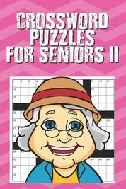 Crossword Puzzles for Seniors II: Crosswords for Seniors Crossword