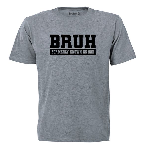 Dad. Bruh - Adults - T-Shirt
