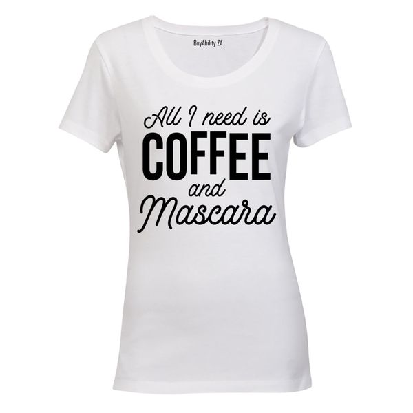 All I Need is Coffee and Mascara - White
