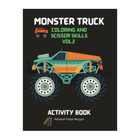 Download Monster Truck Coloring And Scissor Skills Vol 2 Activity Book A Premium Unique Collection Of Coloring And Scissor Skills Book Relaxing Coloring And A Buy Online In South Africa Takealot Com