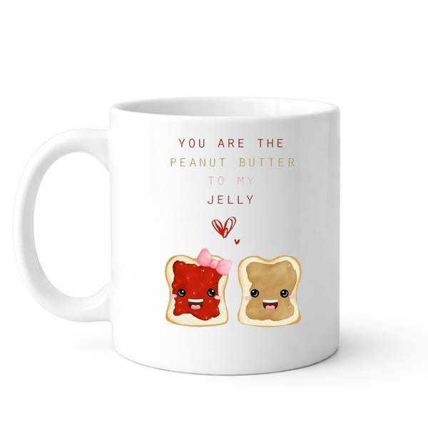 You're the peanut butter to myJelly - Valentines - Realtionshipt mug