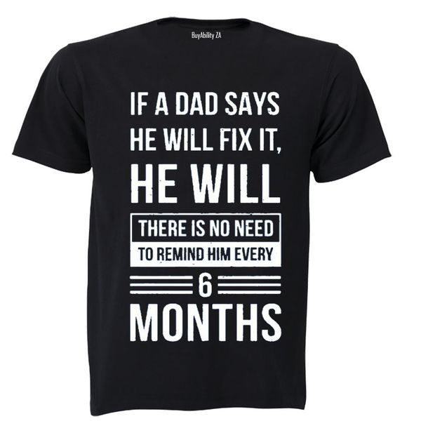 If A Dad Says He Will Fix It... - Adults - T-Shirt